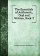 The Essentials of Arithmetic, Oral and Written, Book 2, Gordon Augustus Southworth 