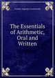 The Essentials of Arithmetic, Oral and Written, Gordon Augustus Southworth 