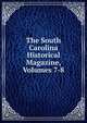 The South Carolina Historical Magazine, Volumes 7-8, 