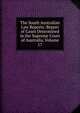The South Australian Law Reports: Report of Cases Determined in the Supreme Court of Australia, Volume 17, 