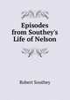Episodes from Southey's Life of Nelson, Robert Southey 