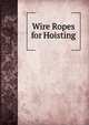 Wire Ropes for Hoisting, 