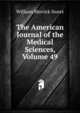 The American Journal of the Medical Sciences, Volume 49, William Merrick Sweet 
