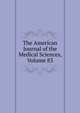 The American Journal of the Medical Sciences, Volume 83, 