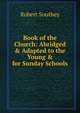Book of the Church: Abridged & Adapted to the Young & for Sunday Schools, Robert Southey 