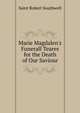 Marie Magdalen's Funerall Teares for the Death of Our Saviour, Saint Robert Southwell 