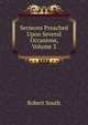 Sermons Preached Upon Several Occasions, Volume 3, Robert South 