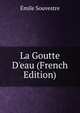 La Goutte D'eau (French Edition), Emile Souvestre 