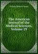 The American Journal of the Medical Sciences, Volume 29, William Merrick Sweet 