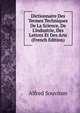 Dictionnaire Des Termes Techniques De La Science, De L'industrie, Des Lettres Et Des Arts (French Edition), Alfred Souviron 