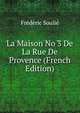 La Maison No 3 De La Rue De Provence (French Edition), Frederic Soulie 