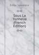 Sous La Tonnelle (French Edition), Emile Souvestre 