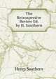 The Retrospective Review Ed. by H. Southern., Henry Southern 