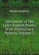 Specimens of the Later English Poets: With Preliminary Notices, Volume 3, Robert Southey 