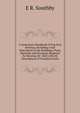 A Systematic Handbook of Practical Brewing: Including a Full Description of the Buildings, Plant, Materials and Processes Required for Brewing All . Malt with All Descriptions of Unmalted Grain, E R. Southby 