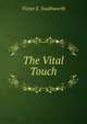 The Vital Touch, Victor E. Southworth 
