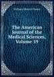 The American Journal of the Medical Sciences, Volume 59, William Merrick Sweet 