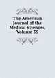 The American Journal of the Medical Sciences, Volume 35, 