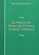 La Medicine Chez Les Chinois (French Edition), Jean Leon Soubeiran 