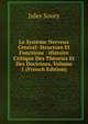 Le Systeme Nerveux Central: Structure Et Fonctions : Histoire Critique Des Theories Et Des Doctrines, Volume 1 (French Edition), Jules Soury 