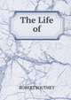 The Life of, ROBERT SOUTHEY 