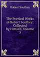 The Poetical Works of Robert Southey: Collected by Himself, Volume 5, Robert Southey 