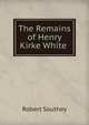The Remains of Henry Kirke White ., Robert Southey 