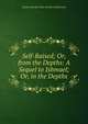 Self-Raised; Or, from the Depths: A Sequel to Ishmael; Or, in the Depths, Emma Dorothy Eliza Nevitte Southworth 