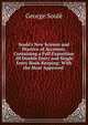 Soul?'s New Science and Practice of Accounts, Containing a Full Exposition .Of Double Entry and Single Entry Book-Keeping: With the Most Approved ., George Soule 
