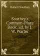 Southey's Common-Place Book. Ed. by J.W. Warter, Robert Southey 