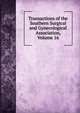 Transactions of the Southern Surgical and Gynecological Association, Volume 16, 