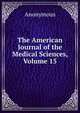 The American Journal of the Medical Sciences, Volume 15, Anonymous 