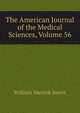 The American Journal of the Medical Sciences, Volume 56, William Merrick Sweet 