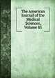 The American Journal of the Medical Sciences, Volume 85, 