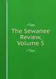The Sewanee Review, Volume 5, 