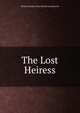 The Lost Heiress, Emma Dorothy Eliza Nevitte Southworth 