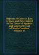 Reports of Cases at Law Argued and Determined in the Court of Appeals and Court of Errors of South Carolina, Volume 15, 