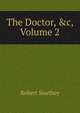 The Doctor, &c, Volume 2, Robert Southey 