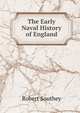 The Early Naval History of England, Robert Southey 