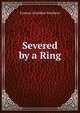 Severed by a Ring, Frances Geraldine Southern 