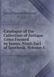 Catalogue of the Collection of Antique Gems Formed by James, Ninth Earl of Southesk, Volume 1, James Carnegie Southesk 