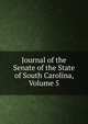 Journal of the Senate of the State of South Carolina, Volume 5, 