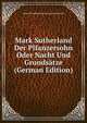 Mark Sutherland Der Plfanzersohn Oder Nacht Und Grundsatze (German Edition), Emma Dorothy Eliza Nevitte Southworth 