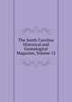 The South Carolina Historical and Genealogical Magazine, Volume 12, 