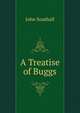 A Treatise of Buggs, John Southall 