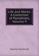 Life and Works: A Collection of Pamphlets, Volume 9, Joanna Southcott 