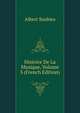 Histoire De La Musique, Volume 3 (French Edition), Albert Soubies 