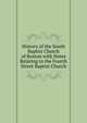 History of the South Baptist Church of Boston with Notes Relating to the Fourth Street Baptist Church, 