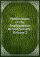 Publications of the Southampton Record Society., Volume 2, 