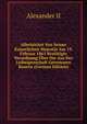 Allerhochst Von Seiner Kaiserlichen Majestat Am 19. Februar 1861 Bestatigte Verordnung Uber Die Aus Der Leibeigenschaft Getretenen Bauern (German Edition), Alexander II 